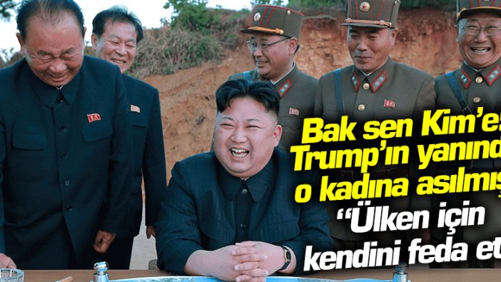 Bak sen Kim'e! Trump'ın yanında o kadına asılmış: "Ülken için kendini feda et"