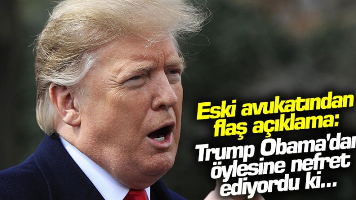 Eski avukatından flaş açıklama: Donald Trump Barack Obama'dan öylesine nefret ediyordu ki...