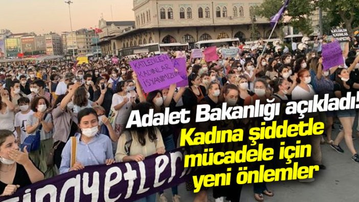 Adalet Bakanlığı açıkladı! Kadına şiddetle mücadele için yeni önlemler