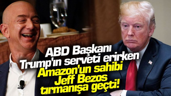 ABD Başkanı Donald Trump'ın serveti erirken Amazon'un sahibi Jeff Bezos tırmanışa geçti!