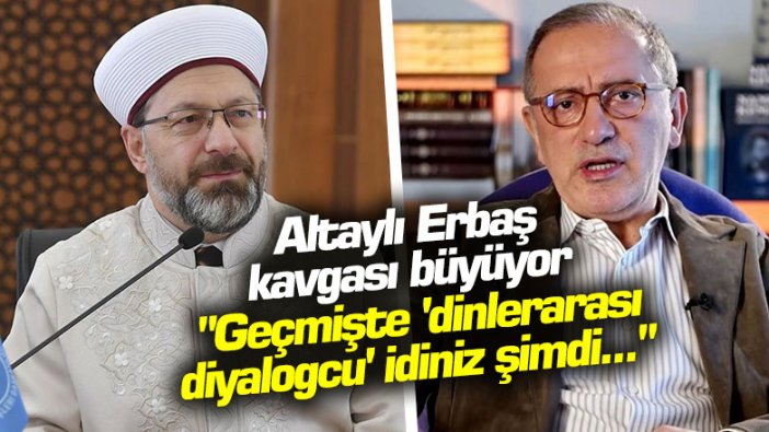 Fatih Altaylı ile Diyanet İşleri Başkanı Ali Erbaş arasında kavga büyüyor!