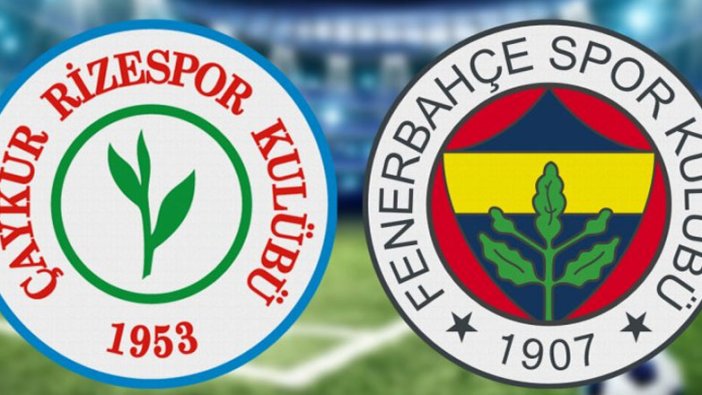 Çaykur Rizespor-Fenerbahçe'nin ilk 11'leri belli oldu