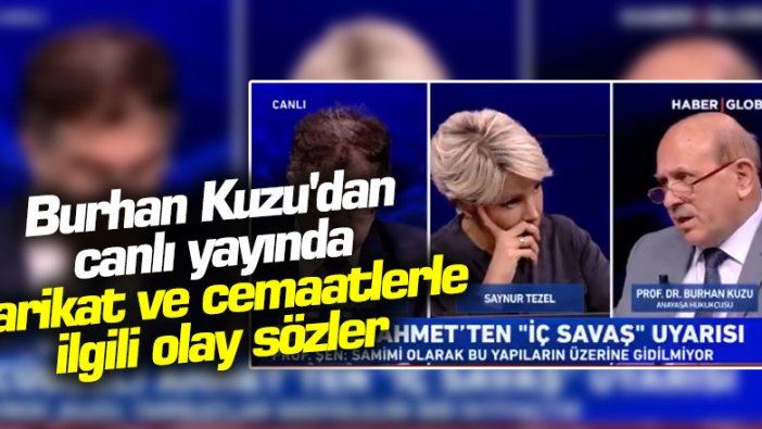 Burhan Kuzu'dan canlı yayında tarikat ve cemaatlerle ilgili olay sözler