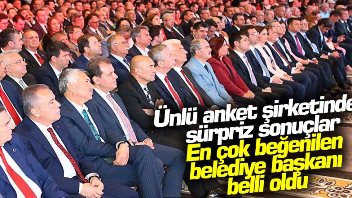 Avrasya Araştırma Şirketi'nden sürpriz sonuçlar! En çok beğenilen belediye başkanı belli oldu