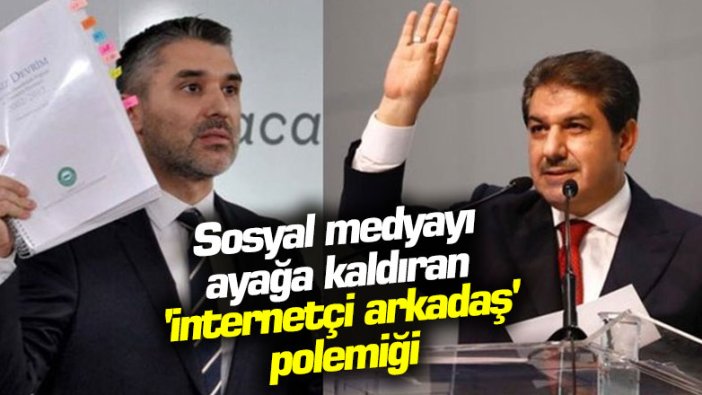 Sosyal medyayı ayağa kaldıran 'internetçi arkadaş' polemiği