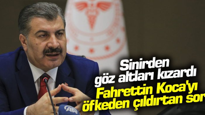 Sinirden göz altları kızardı: Fahrettin Koca'yı öfkeden çıldırtan soru