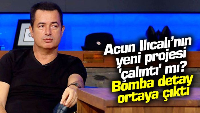 Acun Ilıcalı'nın yeni projesi 'çalıntı' mı? Bomba detay ortaya çıktı