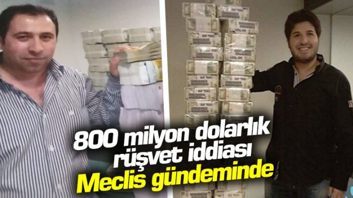 800 milyon dolarlık rüşvet iddiası Meclis gündeminde