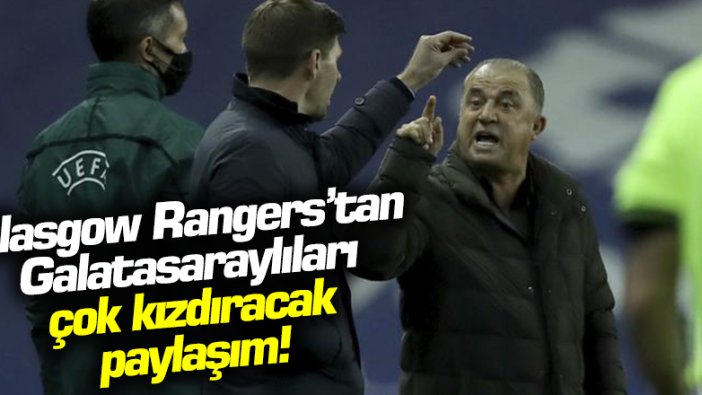 Glasgow Rangers'tan Galatasaraylıları kızdıracak paylaşım