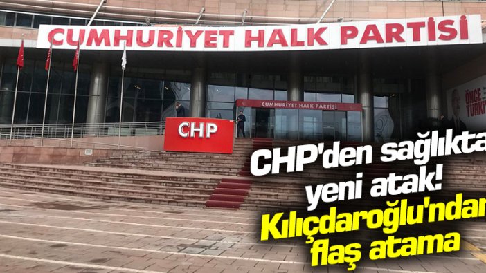 Kemal Kılıçdaroğlu, Sağlık Politikaları Genel Başkan Danışmanlığı görevine atama yaptı