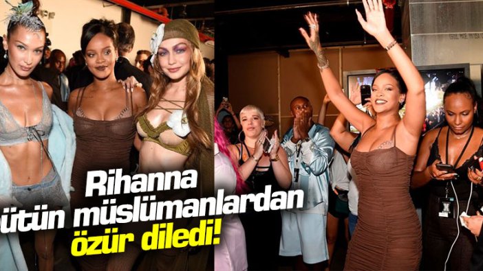 Rihanna bütün müslümanlardan özür diledi!