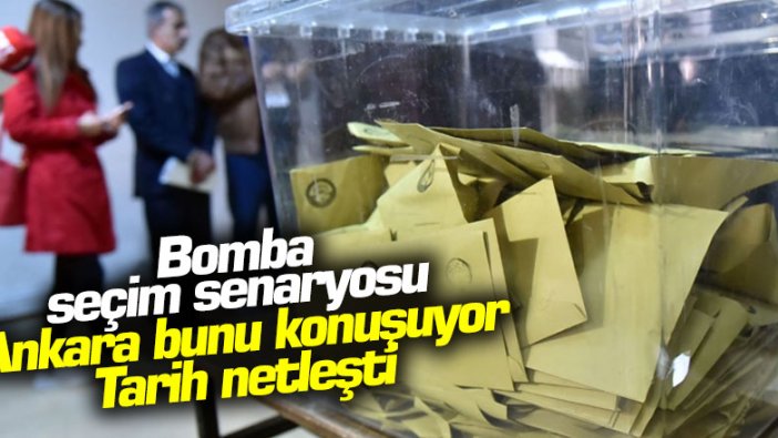 Bomba seçim senaryosu! Ankara bunu konuşuyor... Tarih netleşti