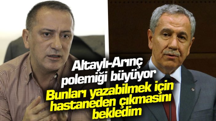 Bülent Arınç ile Fatih Altaylı arasındaki polemik büyüyor: Bunları yazabilmek için hastaneden çıkmasını bekledim