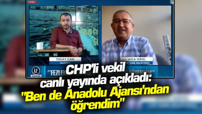 CHP'li vekil Atilla Sertel'den fezleke açıklaması: Anadolu Ajansı'ndan öğrendim