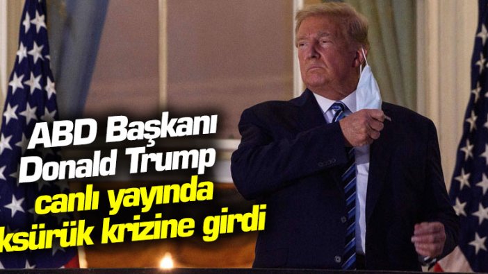 Korona virüse yakalanan ABD Başkanı Donald Trump canlı yayında öksürük krizine girdi