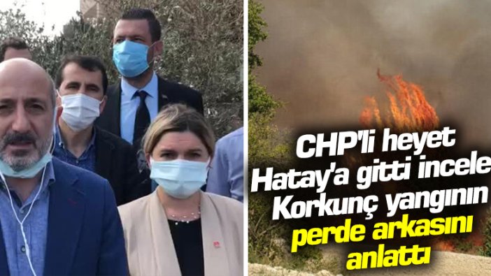 CHP'li heyet Hatay'da incelemelerde bulundu: Zafiyet var