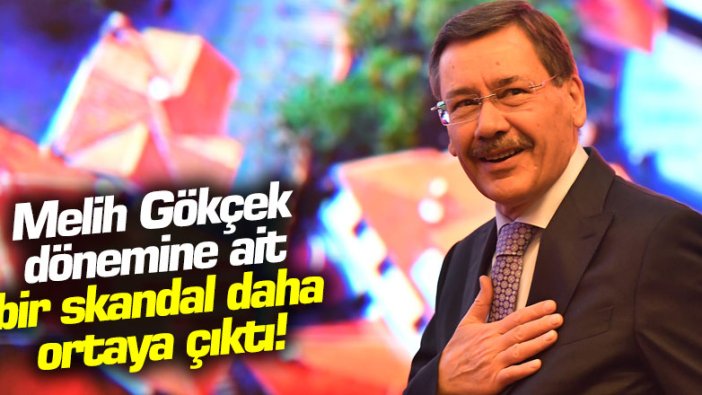 Melih Gökçek dönemine ait bir skandal daha ortaya çıktı!