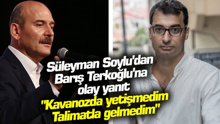 Süleyman Soylu'dan Barış Terkoğlu'na olay yanıt: Kavanozda yetişmedim talimatla gelmedim