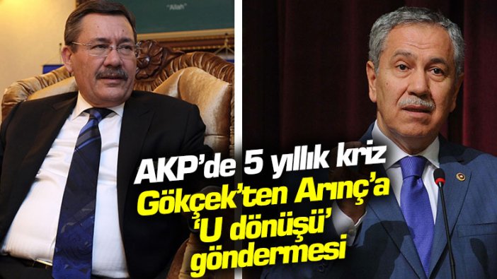 AKP'de 5 yıllık kriz! Melih Gökçek'ten Bülent Arınç'a olay gönderme