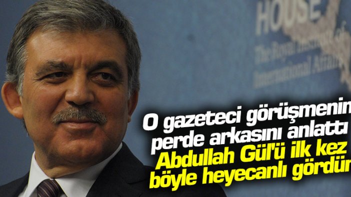 Murat Sabuncu görüşmenin perde arkasını anlattı! Abdullah Gül'ü ilk kez böyle heyecanlı gördüm