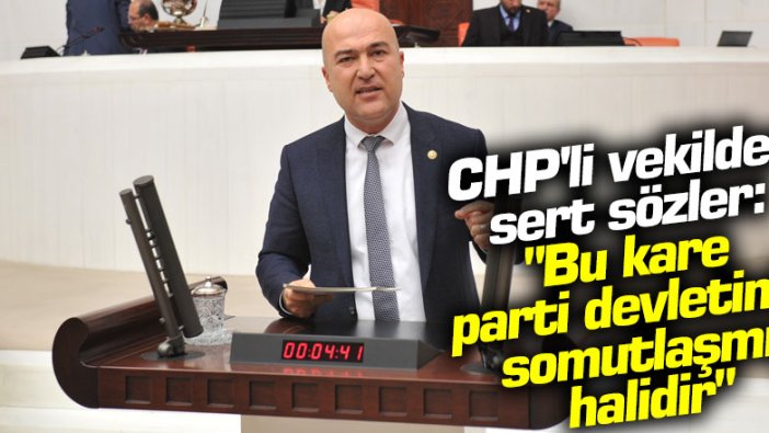 CHP'li vekil Murat Bakan'dan sert sözler: "Bu kare parti devletinin somutlaşmış halidir"