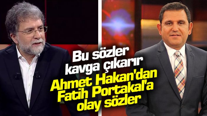 Bu sözler kavga çıkarır! Ahmet Hakan'dan Fatih Portakal'a olay sözler