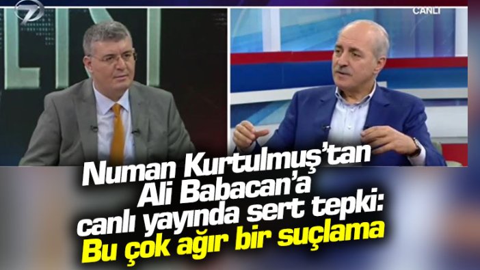 AKP'li Numan Kurtulmuş'tan canlı yayında Ali Babacan'a çok sert sözler: Bu çok ağır suçlama