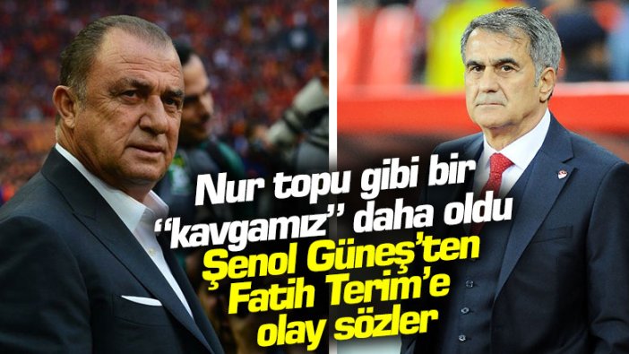 Şenol Güneş'ten Fatih Terim'e olay sözler! Bazı teknik direktörler gibi...