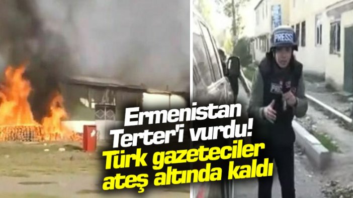 Ermenistan Terter'i vurdu! Türk gazeteciler ateş altında