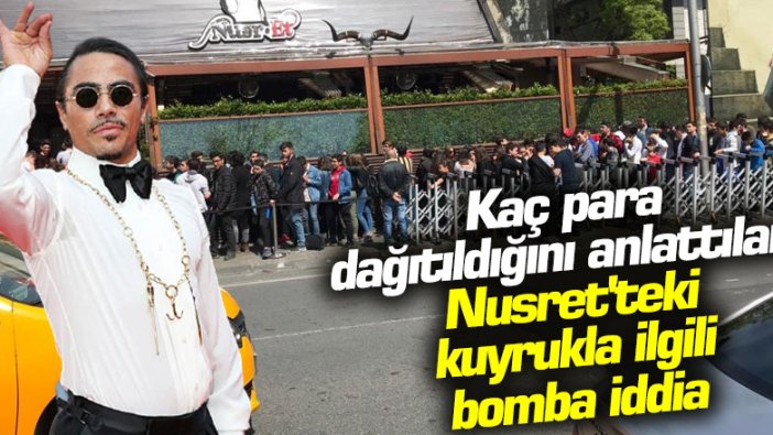 Kaç para dağıtıldığını anlattılar! Nusret'teki kuyrukla ilgili bomba iddia