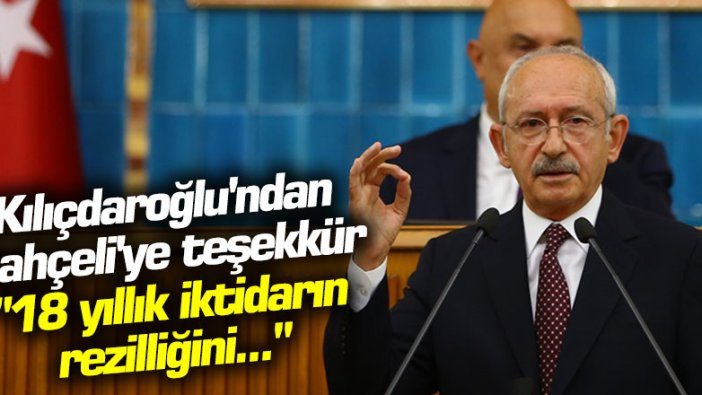 Kemal Kılıçdaroğlu'ndan Devlet Bahçeli'ye teşekkür: 18 yıllık iktidarın rezilliğini başka hiçbir proje daha iyi anlatamazdı