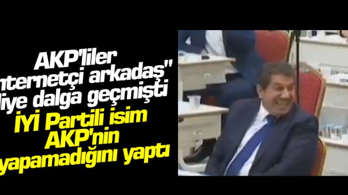 AKP'liler "internetçi arkadaş" diye dalga geçmişti: İYİ Partili isim AKP'nin yapamadığını yaptı