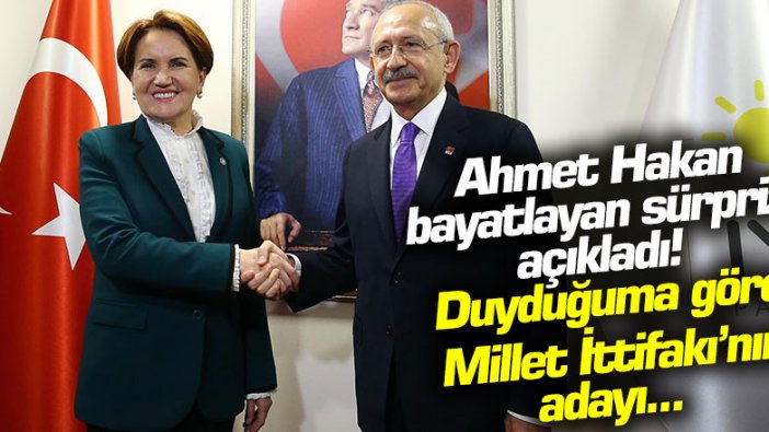 Hürriyet yazarı Ahmet Hakan Millet İttifakı'nın 'sürpriz adayını' açıkladı