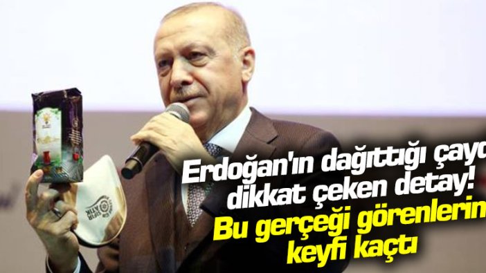 Erdoğan'ın dağıttığı çayda dikkat çeken detay! Bu gerçeği görenlerin keyfi kaçtı