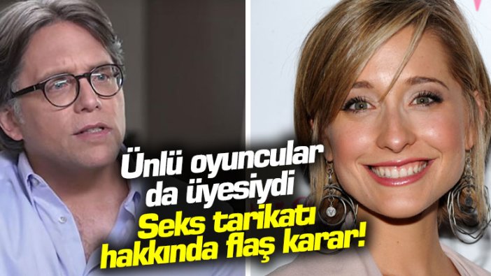 Seks tarikatı Nxivm'in hakkında flaş karar!