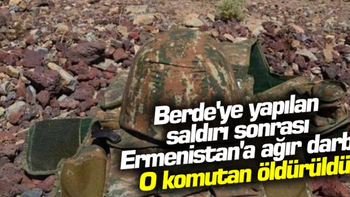 Azerbaycan, Ermenistan'ın 1. Ordu komutan yardımcısının öldürüldüğünü açıkladı