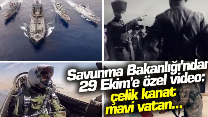 Milli Savunma Bakanlığı'ndan 29 Ekim Cumhuriyet Bayramı'na özel video