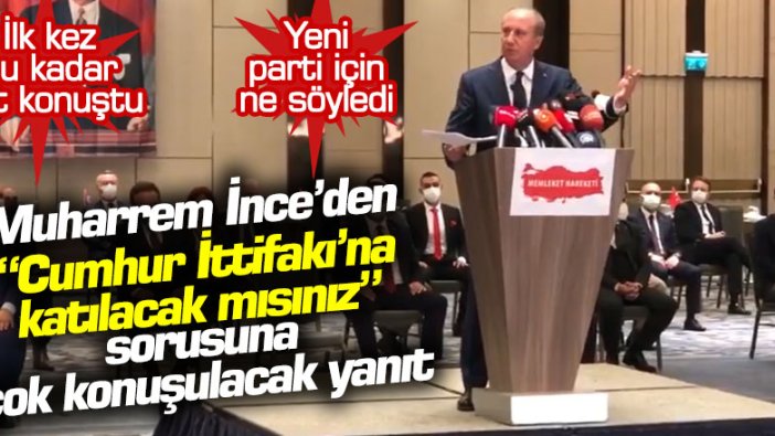 Muharrem İnce'den Cumhur İttifakı'na katılacak mısınız sorusuna flaş yanıt