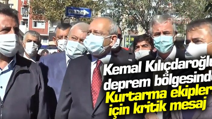 Kemal Kılıçdaroğlu'ndan İzmir'deki deprem bölgesine ziyaret: insanlar çalışıyor meşgul etmeyelim