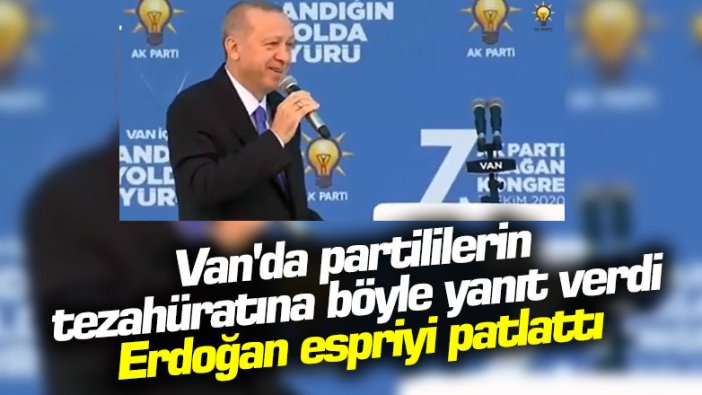 Erdoğan'dan Van'da kendisini çağıran AKP'lilere: E buradayım 