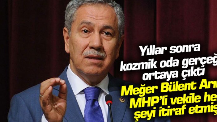 Yıllar sonra kozmik oda gerçeği ortaya çıktı! Meğer Bülent Arınç MHP'li vekile her şeyi itiraf etmiş 