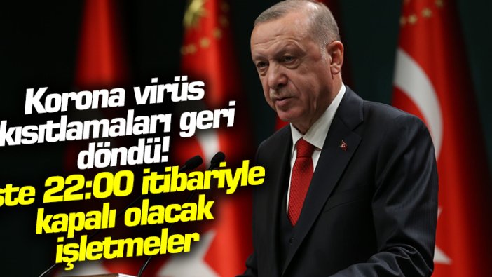 Cumhurbaşkanı Erdoğan açıkladı: Tüm işyerleri saat 22:00'da kapanacak