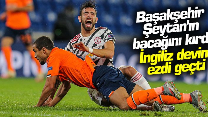 Başakşehir'den tarihi galibiyet! Manchester United'ı ezdi geçti 