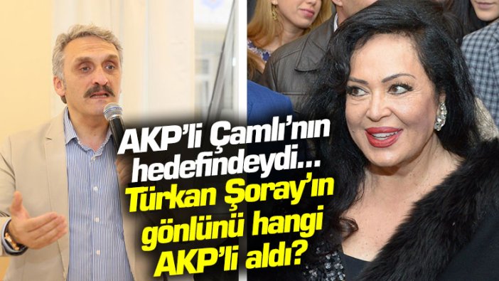 Türkan Şoray'ın gönlünü hangi AKP'li aldı?