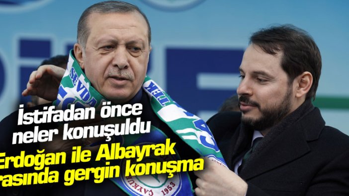 İstifadan önce neler konuşuldu: Erdoğan ile Albayrak arasında gergin konuşma
