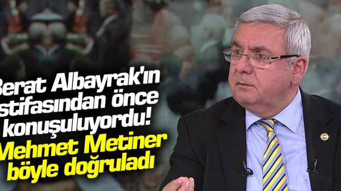 Berat Albayrak'ın istifasından önce konuşuluyordu! Mehmet Metiner böyle doğruladı