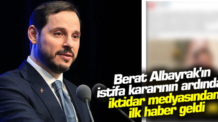 Berat Albayrak'ın istifa kararının ardından iktidara yakın Yeni Şafak gazetesi saatler sonra paylaşım yaptı