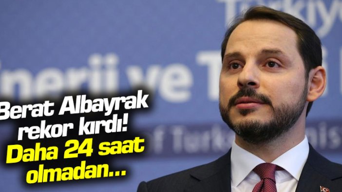 Berat Albayrak rekor kırdı! Daha 24 saat olmadan...