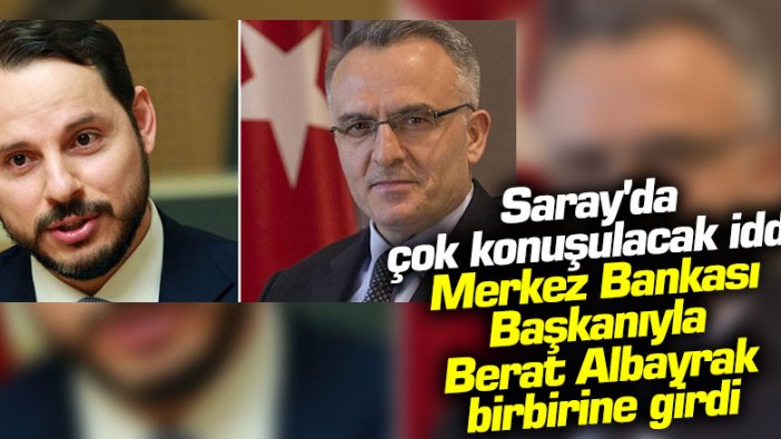 Saray'da çok konuşulacak iddia!  Merkez Bankası Başkanı Naci Ağbal ile Berat Albayrak birbirine girdi