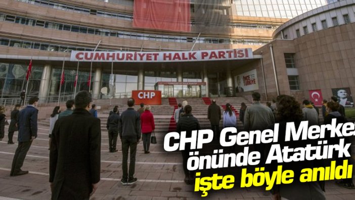 Atatürk, CHP Genel Merkezi önünde böyle anıldı